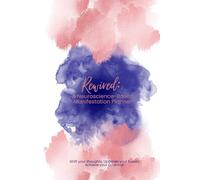 Rewired: A Neuroscience-Based Manifestation Planner: Shift your thoughts. Upgrade your habits. Achieve your potential.
