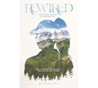 Rewired: How One Road Trip Ruined My Life in the Best Way Possible