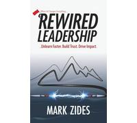 Rewired Leadership: When AI Changes Everything ... Unlearn Faster. Build Trust. Drive Impact.