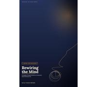 Rewiring The Mind