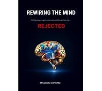 REWIRING THE MIND: A 2010 prophecy on cognitive enhancement, prohibition, and thesis they rejected
