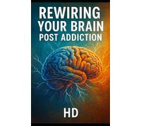 Rewiring Your Brain Post-Addiction: A Spiritual & Science-Based Guide to Thriving in Sobriety