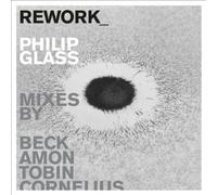 Rework-Philip Glass Remixed by Philip Glass, My Great Ghost, Tyondai Braxton, Nosaj Thing, Dan Deacon, Amon Tob