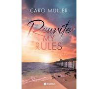 Rewrite My Rules | Emotionaler Liebesroman | New Adult Romance über Angst vor Gefühlen und Mut zum Neuanfang: 1