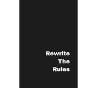 Rewrite the Rules: Motivational notebook for professionals | 100 lined pages | Business gift for men and women | Perfect for goal setting and daily reflection