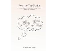 Rewrite The Script: A woman's playbook for breaking limiting beliefs & building self-confidence. (The Rooted Reset.)