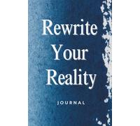 Rewrite Your Reality : 21 Days to Transform Your Habits, Energy, and Life: Daily Habit Tracker Journal , Self Care & Reflection , Affirmation And ... One’s Goals - Inspirational And Motivational