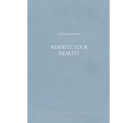 Rewrite Your Reality | Guided Journal for Transformation, Subconscious Reprogramming & Lasting Change: Premium Colour Interior Edition
