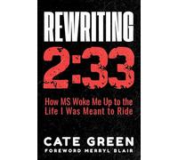 Rewriting 2: 33: How MS Woke Me Up to the Life I Was Meant to Ride