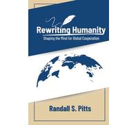 Rewriting Humanity: Shaping the Mind for Global Cooperation