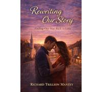 Rewriting Our Story: Finding Our Way Back to Love