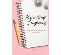 Rewriting Singleness: How to Cherish and Plunder Being Single