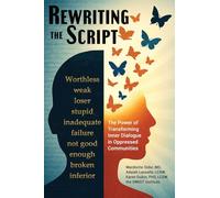 Rewriting the Script: The Power of Transforming Inner Dialogue in Oppressed Communities