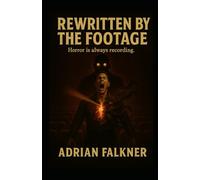 Rewritten by the Footage: Horror is always recording