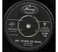 REX ALLEN - REX ALLEN-don't go near the indians/ touched so deeply MERCURY (45 single record)