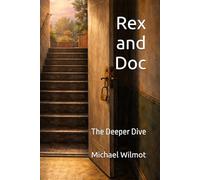 Rex and Doc: The Deeper Dive (The Defenses Series)