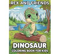 Rex and Friends Dinosaur Coloring Book For Kids