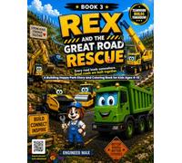 Rex and the Great Road Rescue: A Building Happy Park Story and Coloring Book for Kids Ages 4-10 (Let's Build Together!)