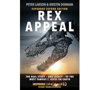 Rex Appeal: The Real Story and Legacy of the Most Famous T. Rexes on Earth (2)