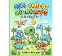 Rex-cellent Dinosaurs Coloring Book for Children ages 4-12: This delightful coloring book features 24 pages of kawaii and chibi-style dinosaurs that kids of all ages will love.