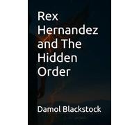 Rex Hernandez and The Hidden Order: 1