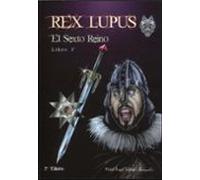 Rex Lupus. El Sexto Reino (libro 1º)
