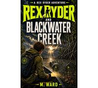 Rex Ryder and Blackwater Cr n Australian Survival Adventure for Kids Ages 10-14 (The Rex Ryder Adventures)