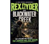 Rex Ryder And Blackwater Creek (Rex Ryders Adventure)