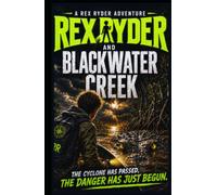 Rex Ryder And Blackwater Creek (The Rex Ryder Adventures)