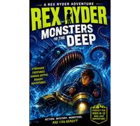 Rex Ryder and the Monsters of the Deep: 1 (The Rex Ryder Adventures)
