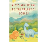 Rex’s Adventure to the Valley Of Echoes: 2