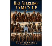 Rex Sterling: Tyme's Up (The Rex Sterling Universe)