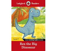 REX THE BIG DINOSAUR (LB): Ladybird Readers Level 1 - 9780241297414