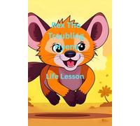 Rex The Troubling Hyena: Life Lesson