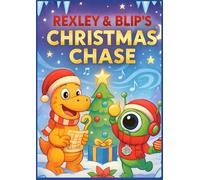 Rexley and Blip Christmas Chase: action and adventure helping Santa save Christmas