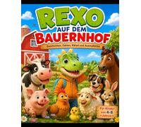 REXO AUF DEM BAUERNHOF: Geschichten, Wissen, Rätsel und Ausmalspaß
