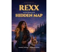 Rexx and the Mystery of the Hidden Map: The Rexx Mystery Files, Book One
