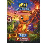 Rexy and the Big Volcano A Story & coloring book: A Fun Dinosaur Coloring Book for Kids Ages 4-8 (Rexy the brave dinosaur adventure)