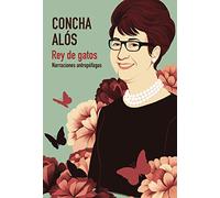 Rey De Gatos: Narraciones Antropofagas