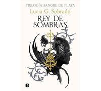 Rey De Sombras (sangre De Plata 2)