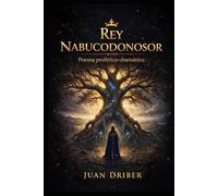REY NABUCODONOSOR: Poema profético-dramático