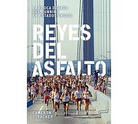 Reyes Del Asfalto: La Epoca Dorada Del Running En Estados Unidos