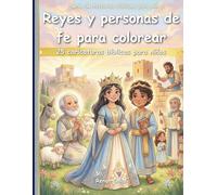 Reyes y Personajes de Fe para Colorear: 25 Dibujos Bíblicos para Niños: Sabiduría, Fidelidad y Confianza en Dios (Historias bíblicas para niños)
