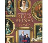 Atlas ilustrado de los Reyes y reinas de España