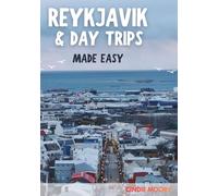REYKJAVÍK & DAY TRIPS MADE EASY: A First-Time Travel Guide to Iceland’s Capital, Hot Springs, the Golden Circle & Northern Lights (2026 EASY GUIDES)
