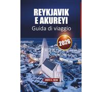 Reykjavik E Akureyi Guida Di Viaggio 2026: Luoghi di interesse, cultura locale, gemme nascoste e consigli pratici per la tua avventura in Islanda