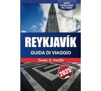 REYKJAVÍK GUIDA DI VIAGGIO 2025: Scopri le principali attrazioni della capitale islandese, le esperienze locali, la cultura unica, le meravigliose cascate e la vivace vita notturna