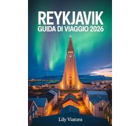 REYKJAVIK GUIDA DI VIAGGIO 2026: Pianificazione chiara e percorsi intelligenti per vivere la città con sicurezza, ritmo e autenticità