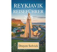 REYKJAVIK REISEFÜHRER 2026: Entdecken Sie Islands verborgene Wunder