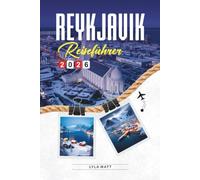 REYKJAVIK REISEFÜHRER 2026: Entdecken Sie versteckte Schätze, historische Sehenswürdigkeiten, Reisetipps und unvergessliche Urlaubserlebnisse